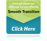 Find out about our new service offering Smooth Transition: Click Here